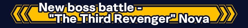 New boss battle - The Third Revenger Nova
