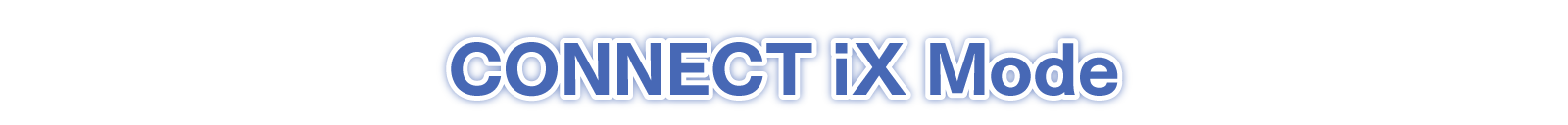 CONNECT iX Mode