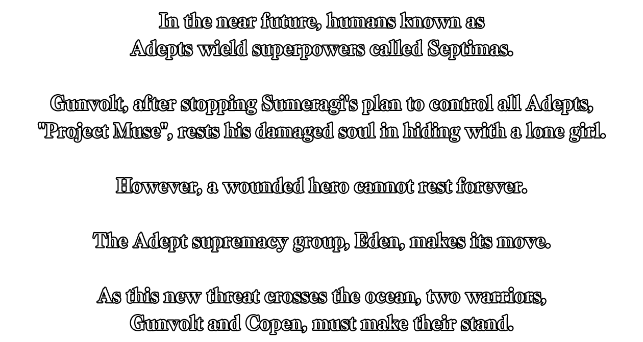 In the near future, humans known as Adepts wield superpowers called Septimas.