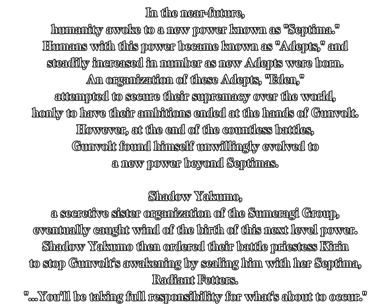 In the near-future, humanity awoke to a new power known as Septima.
