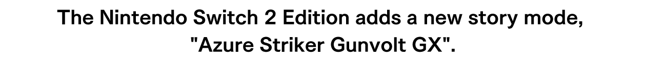 The Nintendo Switch 2 Edition adds a new story mode, Azure Striker Gunvolt GX