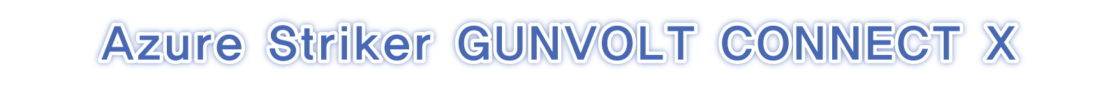 Azure Striker GUNVOLT CONNECT X