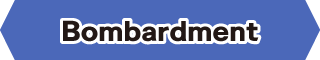 Bombardment