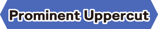 Prominent Uppercut