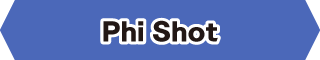 Phi Shot