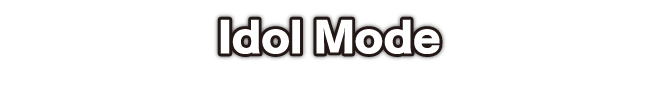 Idol Mode