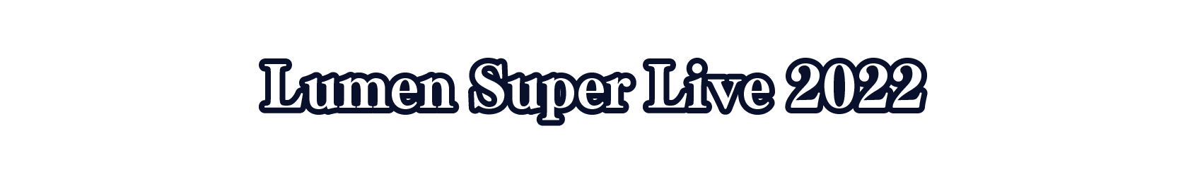 Lumen Super Live 2022